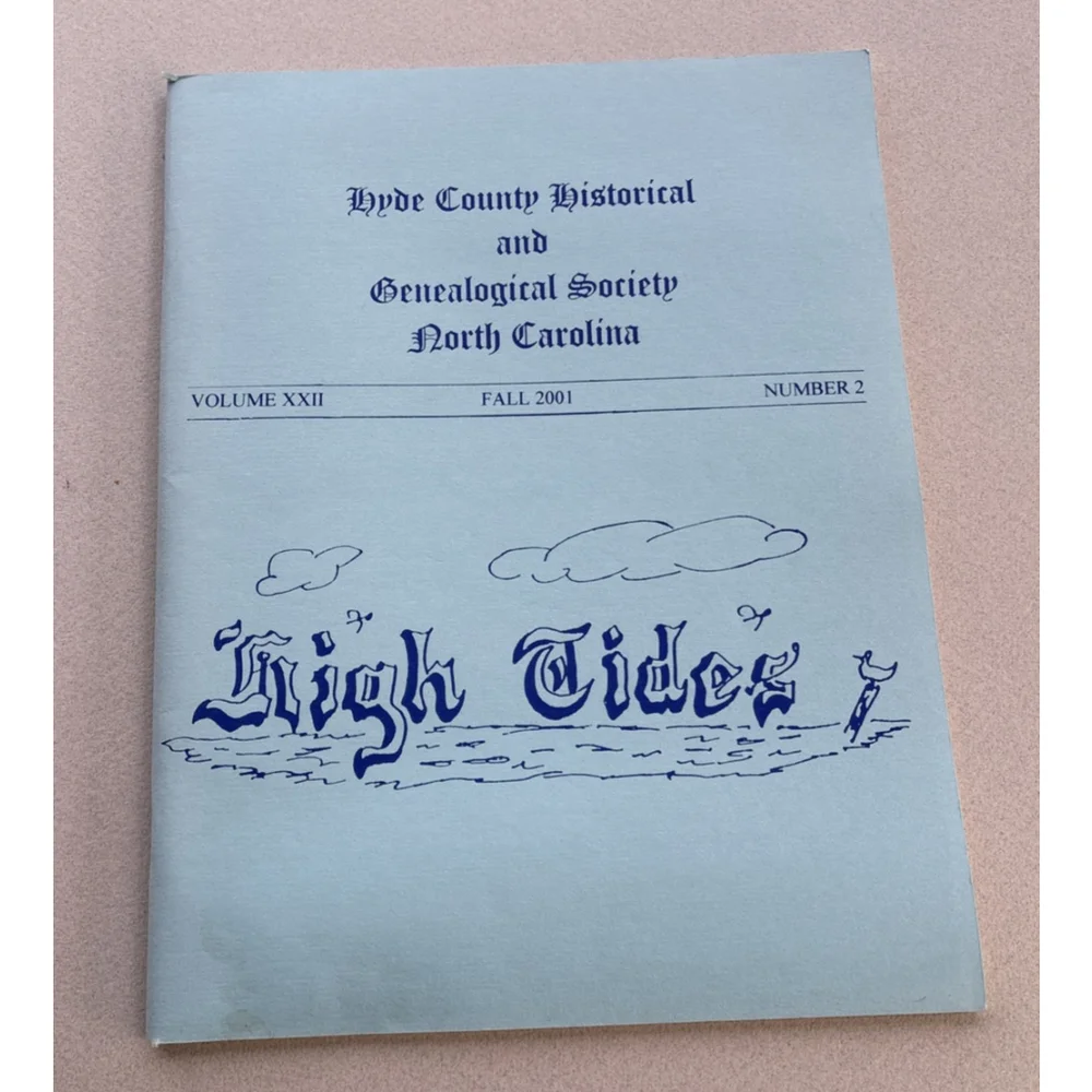 High Tides Hyde County Historical & Genealogial Society NC Vol XXII Number 1 & 2